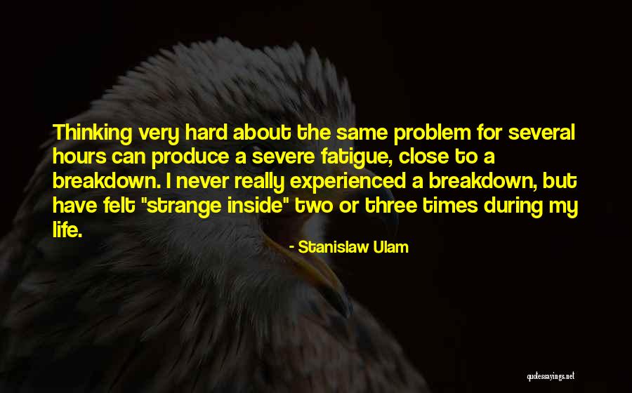 During The Hard Times Quotes By Stanislaw Ulam During The Hard Times Quotes By Stanislaw Ulam