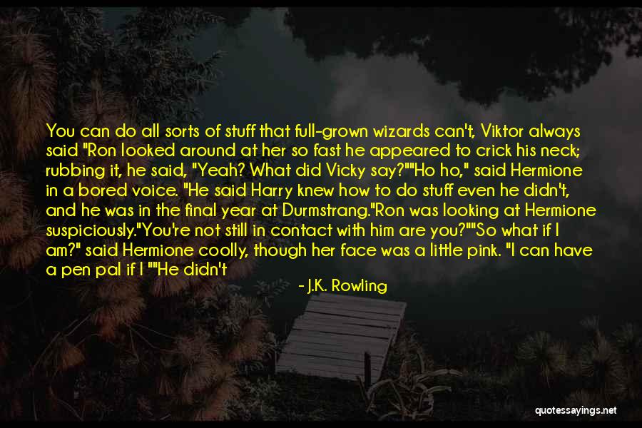 Durmstrang Harry Quotes By J.K. Rowling Durmstrang Harry Quotes By J.K. Rowling