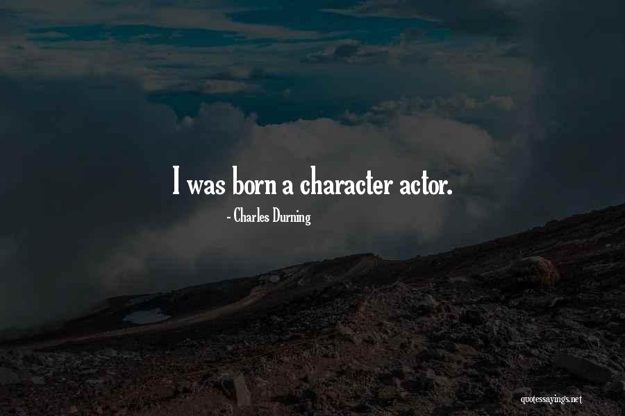 Durning Quotes By Charles Durning Durning Quotes By Charles Durning