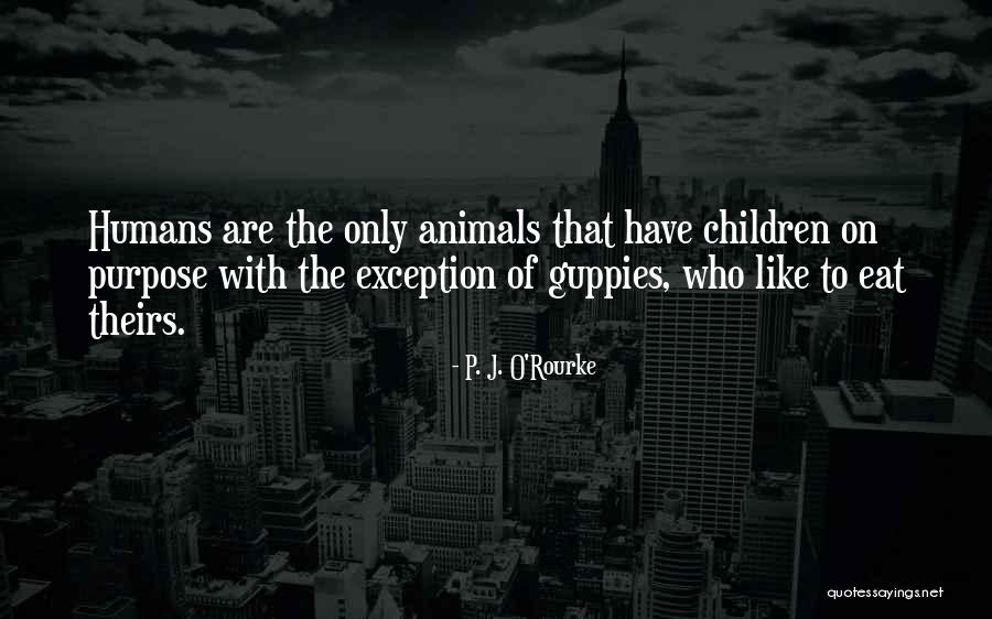 Duro Uas Quotes By P. J. O'Rourke Duro Uas Quotes By P. J. O'Rourke