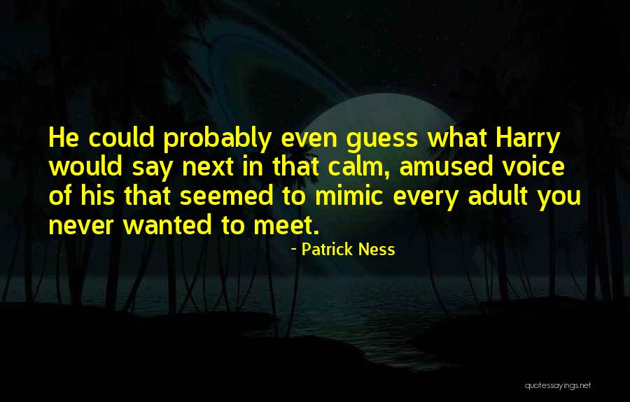 Durousseau Family Quotes By Patrick Ness Durousseau Family Quotes By Patrick Ness
