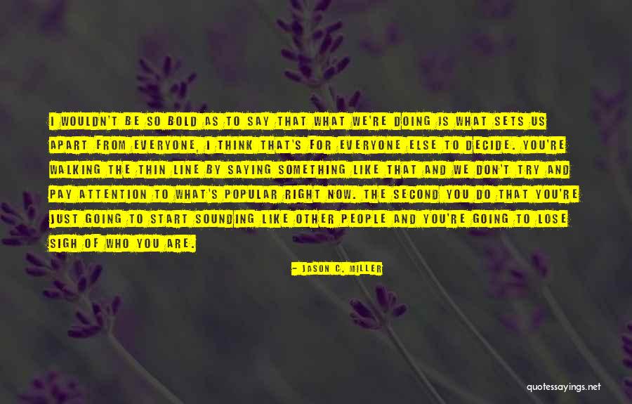 Durrance Quotes By Jason C. Miller Durrance Quotes By Jason C. Miller