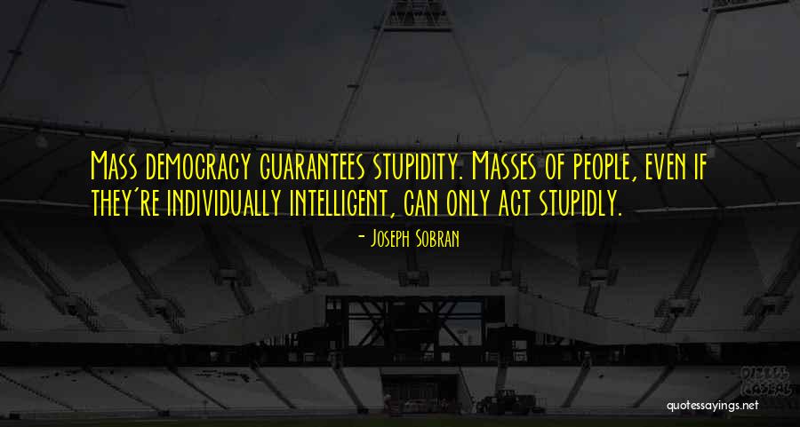 Durrance Quotes By Joseph Sobran Durrance Quotes By Joseph Sobran