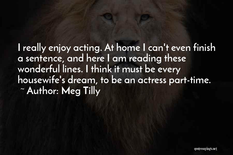 Durrenmatt Novels Quotes By Meg Tilly