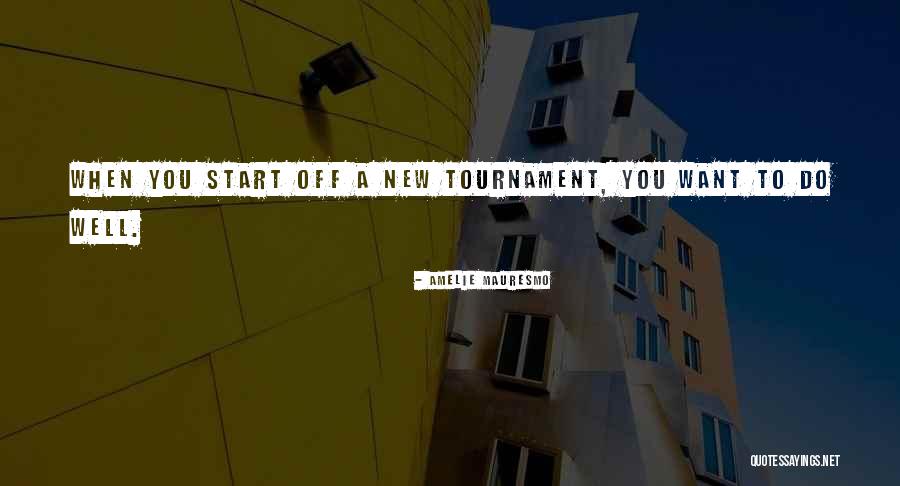 Durska I Molska Quotes By Amelie Mauresmo Durska I Molska Quotes By Amelie Mauresmo