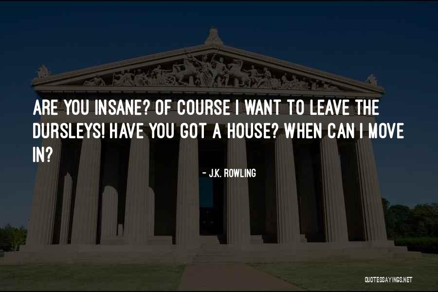 Dursleys House Quotes By J.K. Rowling Dursleys House Quotes By J.K. Rowling