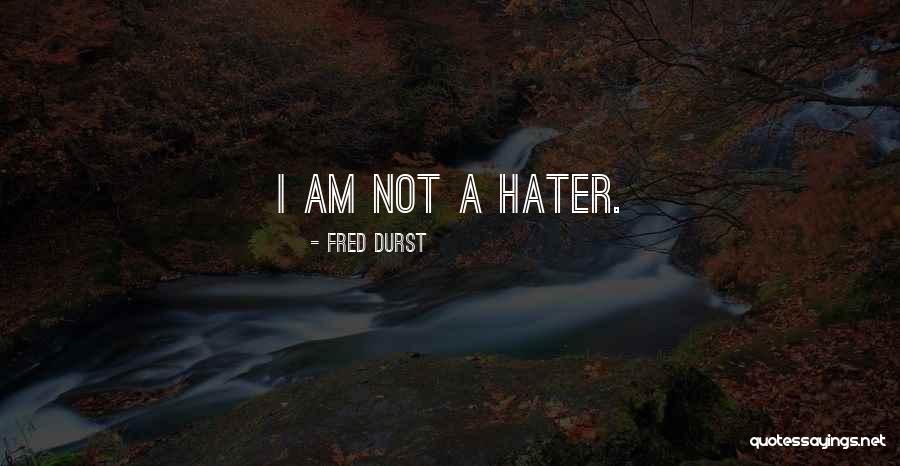 Durst Quotes By Fred Durst