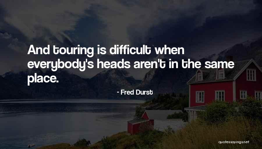 Durst Quotes By Fred Durst