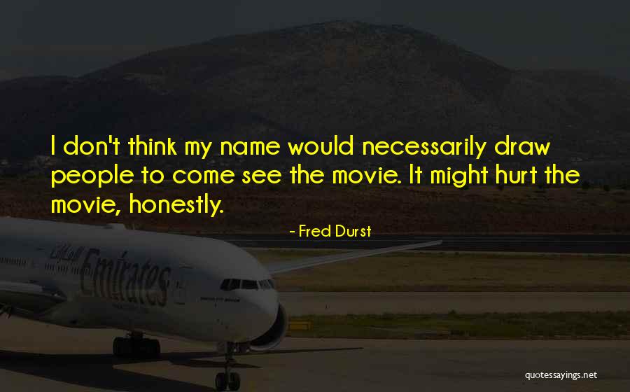 Durst Quotes By Fred Durst