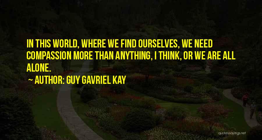 Durston Tools Quotes By Guy Gavriel Kay