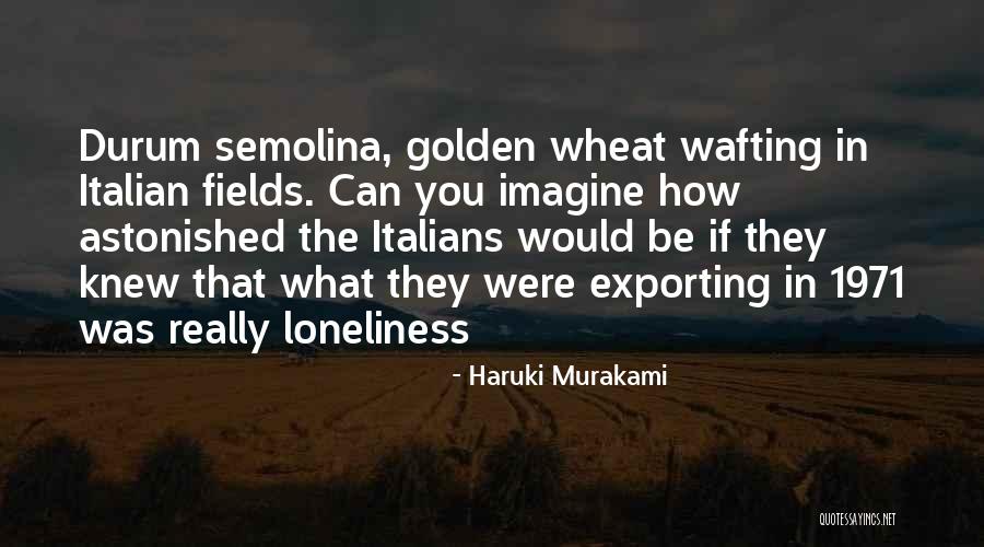 Durum Semolina Quotes By Haruki Murakami Durum Semolina Quotes By Haruki Murakami