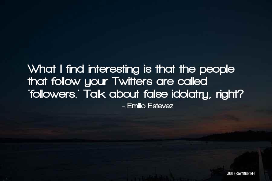 Durun M626 Quotes By Emilio Estevez Durun M626 Quotes By Emilio Estevez