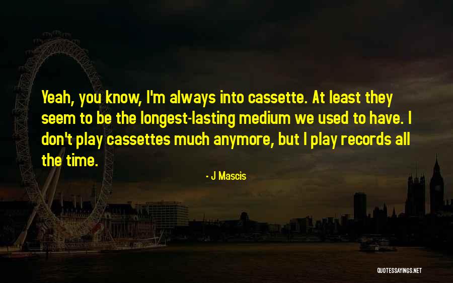 Durupinen Quotes By J Mascis Durupinen Quotes By J Mascis