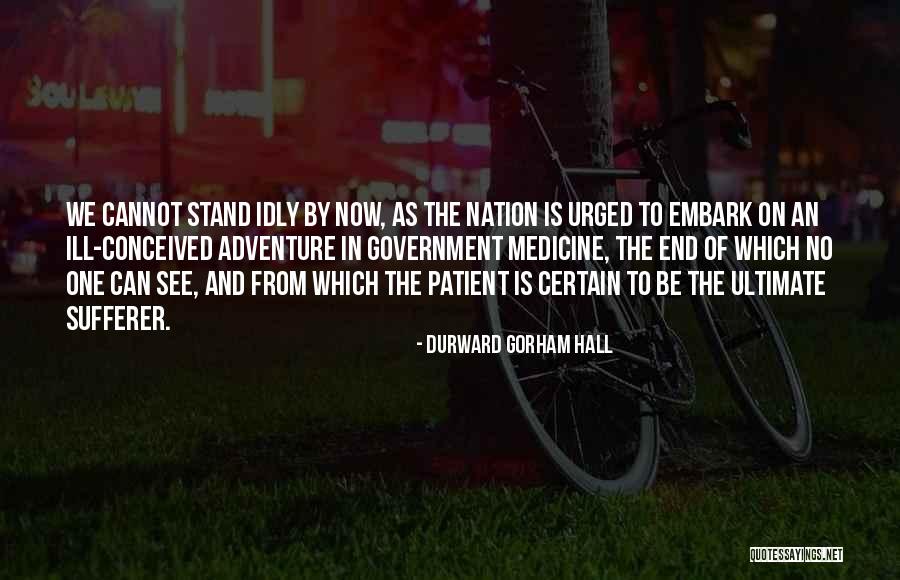 Durward Hall Quotes By Durward Gorham Hall Durward Hall Quotes By Durward Gorham Hall