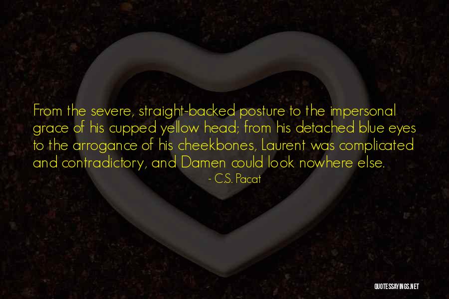 Dury Quotes By C.S. Pacat Dury Quotes By C.S. Pacat