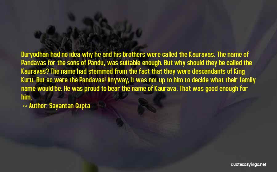 Duryodhan Quotes By Sayantan Gupta