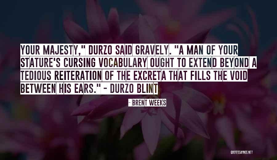 Durzo Quotes By Brent Weeks Durzo Quotes By Brent Weeks