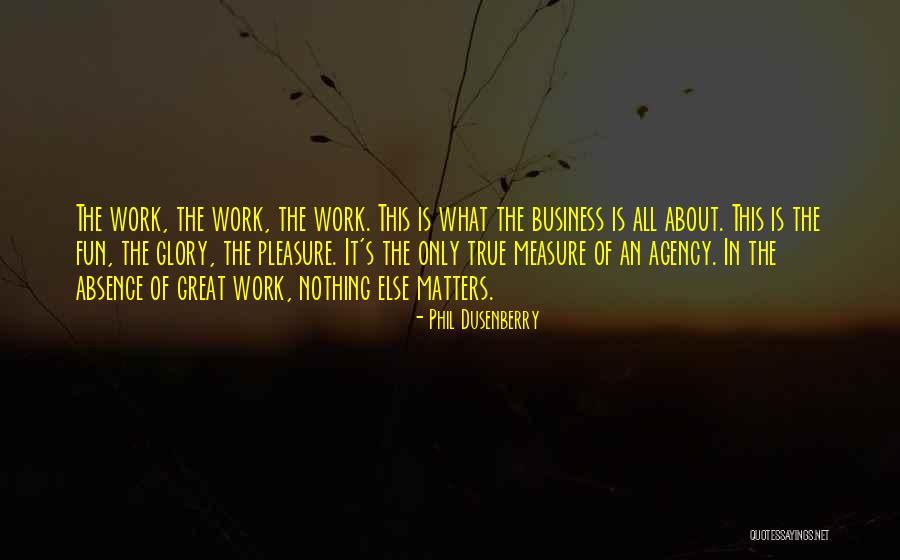 Dusenberry Quotes By Phil Dusenberry Dusenberry Quotes By Phil Dusenberry