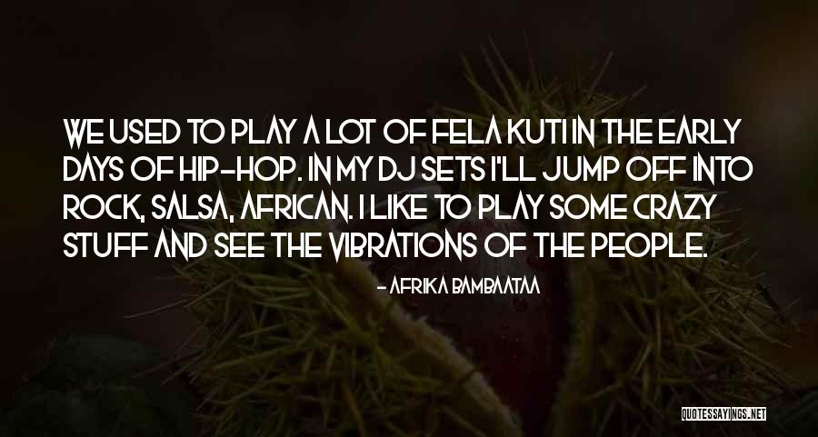 Dushku Actress Quotes By Afrika Bambaataa Dushku Actress Quotes By Afrika Bambaataa