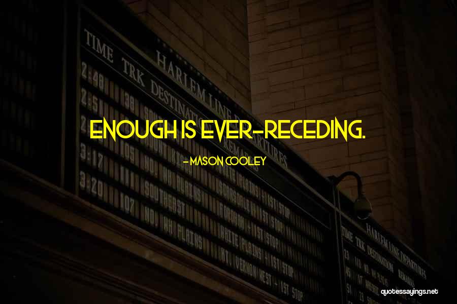 Dushku I Lleshanit Quotes By Mason Cooley Dushku I Lleshanit Quotes By Mason Cooley