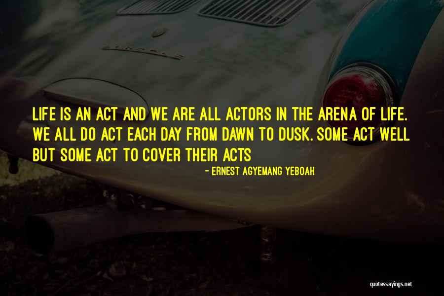 Dusk And Dawn Quotes By Ernest Agyemang Yeboah Dusk And Dawn Quotes By Ernest Agyemang Yeboah