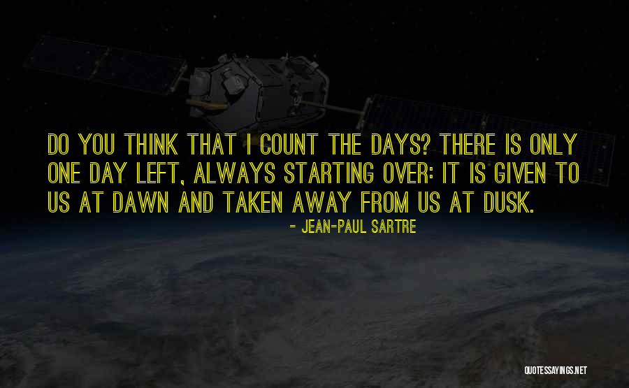Dusk And Dawn Quotes By Jean-Paul Sartre Dusk And Dawn Quotes By Jean-Paul Sartre