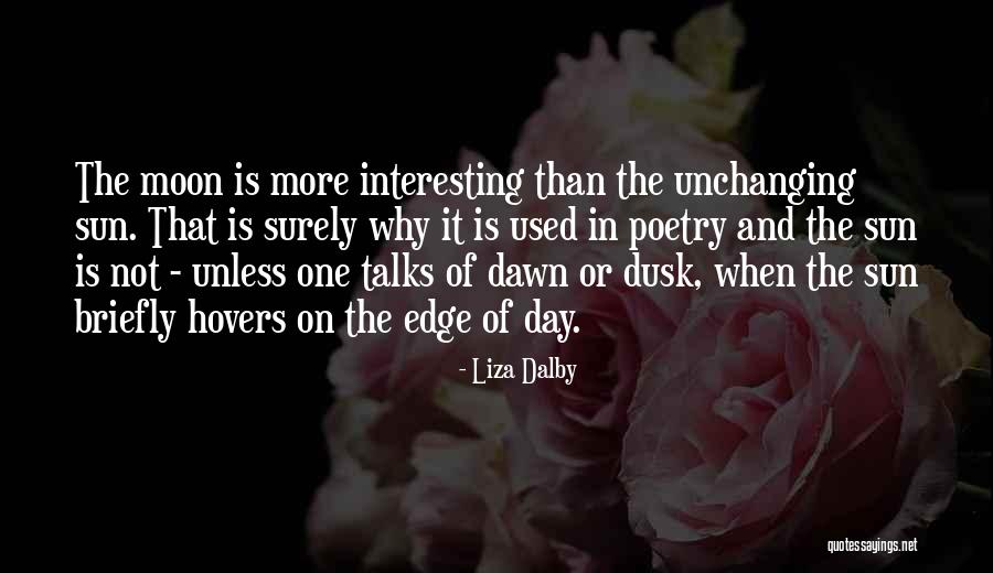 Dusk And Dawn Quotes By Liza Dalby Dusk And Dawn Quotes By Liza Dalby