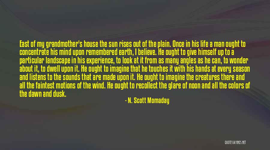 Dusk And Dawn Quotes By N. Scott Momaday Dusk And Dawn Quotes By N. Scott Momaday