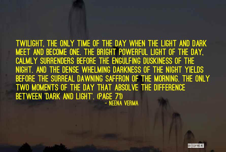 Dusk And Dawn Quotes By Neena Verma Dusk And Dawn Quotes By Neena Verma