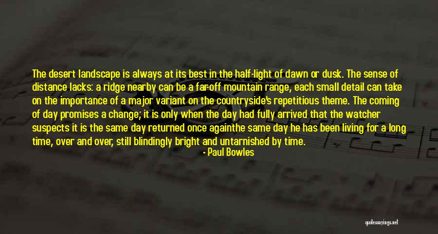 Dusk And Dawn Quotes By Paul Bowles Dusk And Dawn Quotes By Paul Bowles