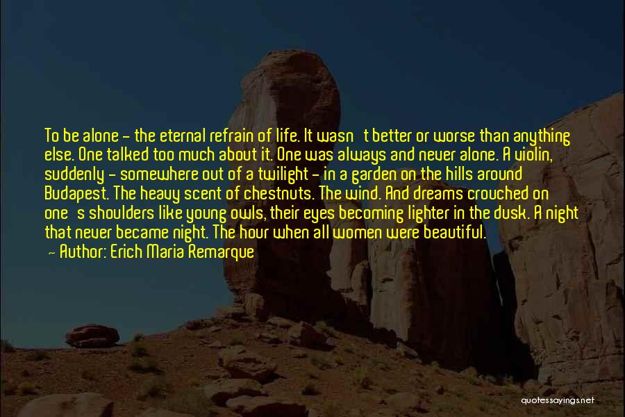 Dusk Quotes By Erich Maria Remarque