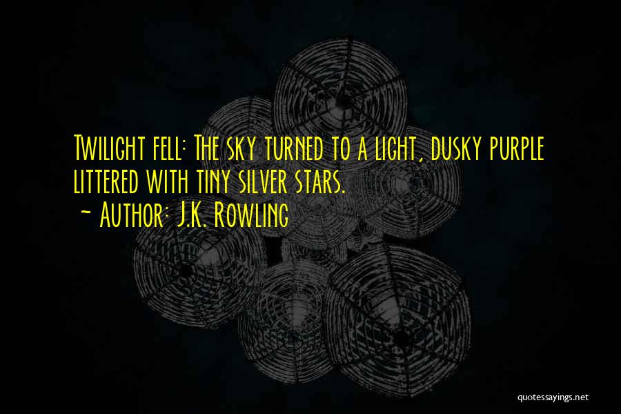 Dusk Quotes By J.K. Rowling