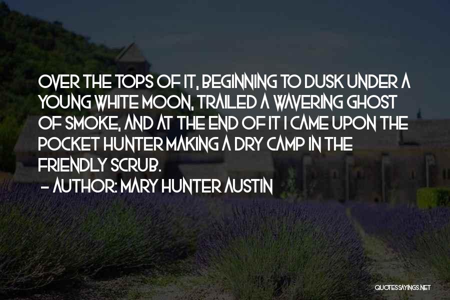 Dusk Quotes By Mary Hunter Austin