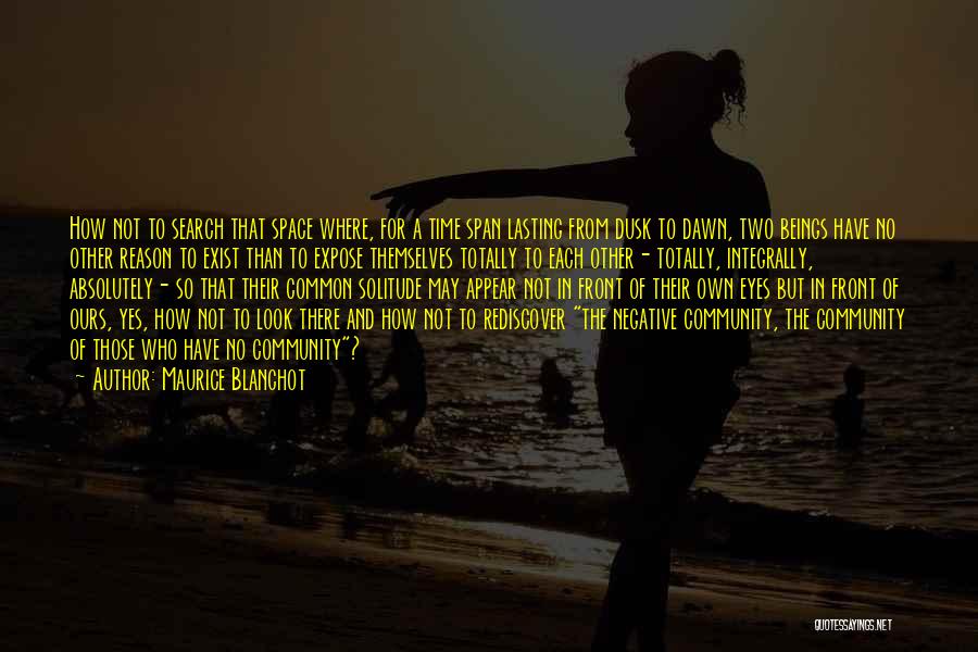 Dusk To Dawn Quotes By Maurice Blanchot