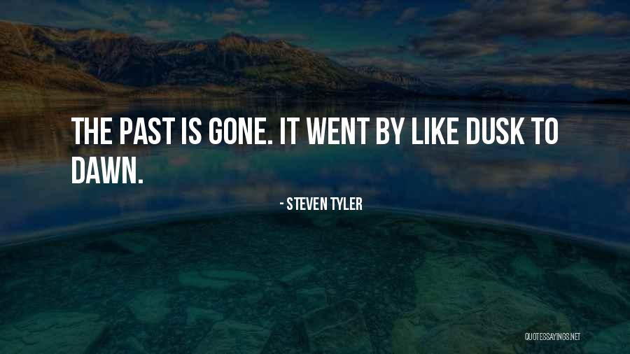 Dusk To Dawn Quotes By Steven Tyler