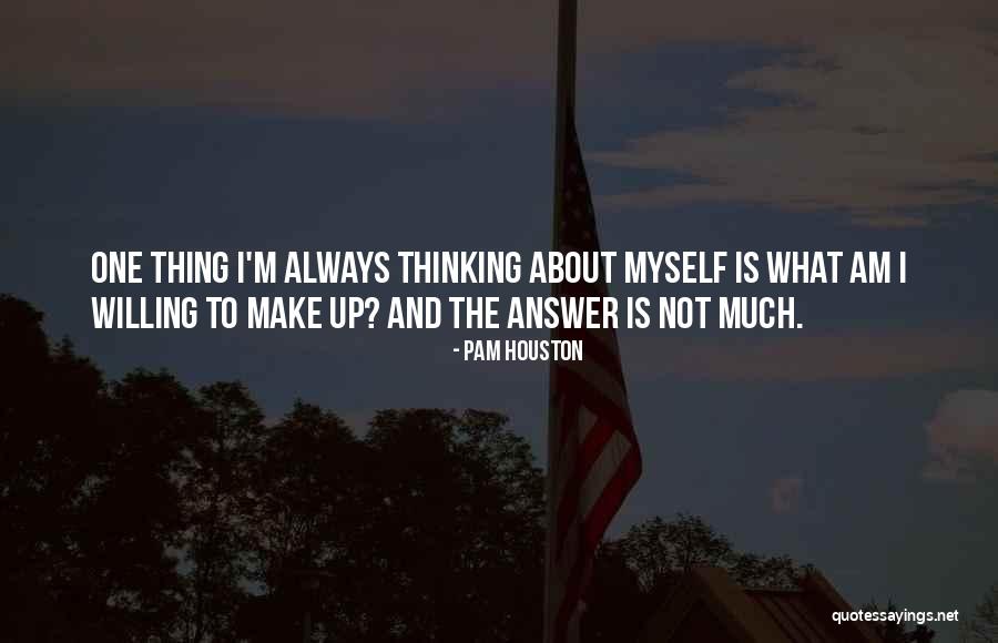 Dussault Realty Quotes By Pam Houston Dussault Realty Quotes By Pam Houston