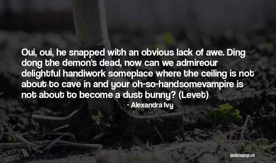 Dust Bunny Quotes By Alexandra Ivy Dust Bunny Quotes By Alexandra Ivy