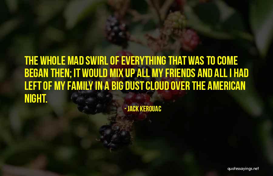 Dust Cloud Quotes By Jack Kerouac Dust Cloud Quotes By Jack Kerouac