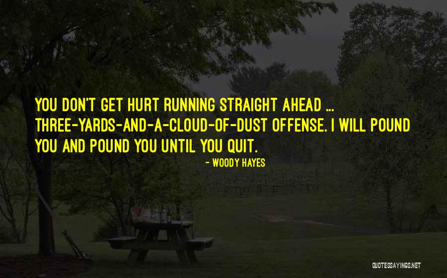 Dust Cloud Quotes By Woody Hayes Dust Cloud Quotes By Woody Hayes