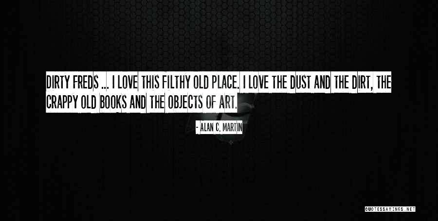 Dust Girl Quotes By Alan C. Martin Dust Girl Quotes By Alan C. Martin