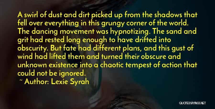 Dust In The Wind Quotes By Lexie Syrah