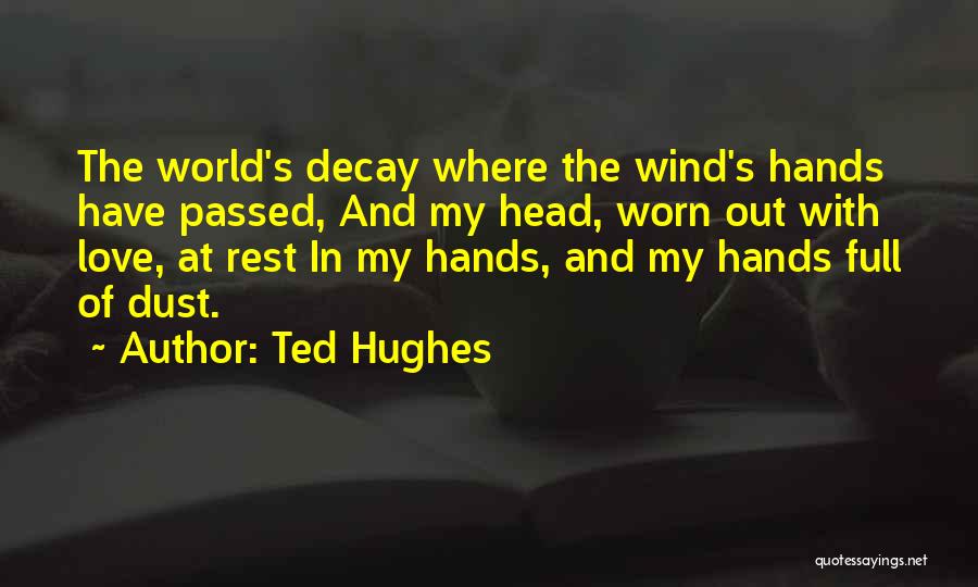 Dust In The Wind Quotes By Ted Hughes