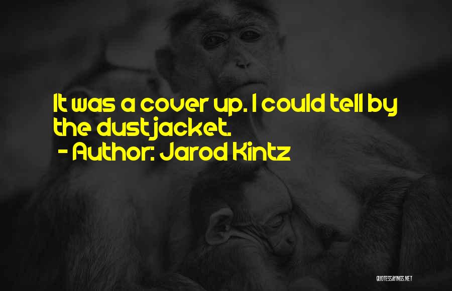 Dust Jacket Quotes By Jarod Kintz