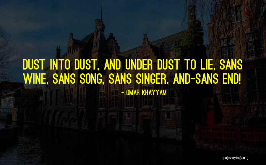 Dust Sans Quotes By Omar Khayyam Dust Sans Quotes By Omar Khayyam