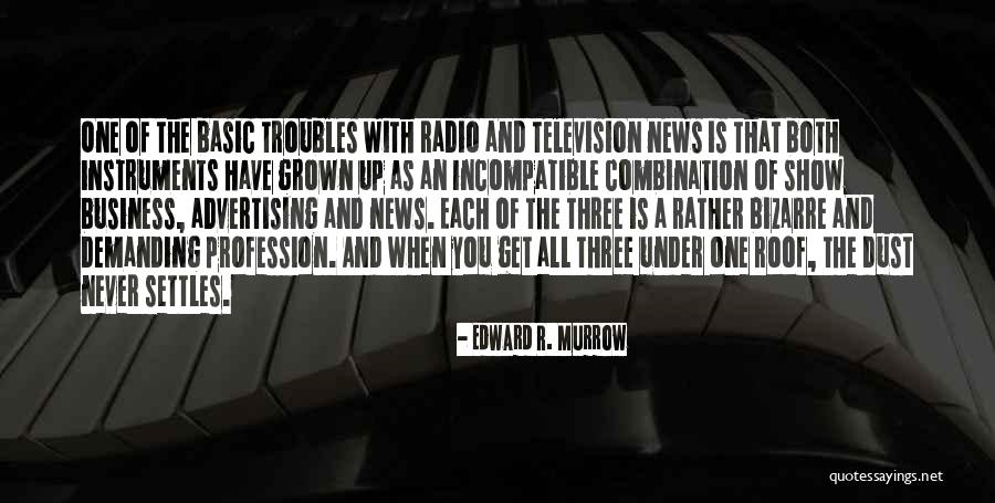 Dust Settle Quotes By Edward R. Murrow Dust Settle Quotes By Edward R. Murrow