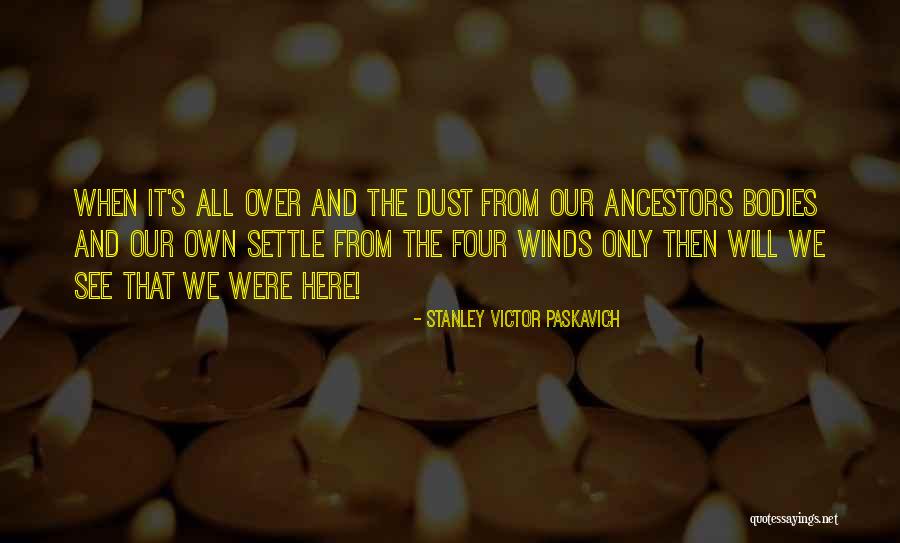 Dust Settle Quotes By Stanley Victor Paskavich