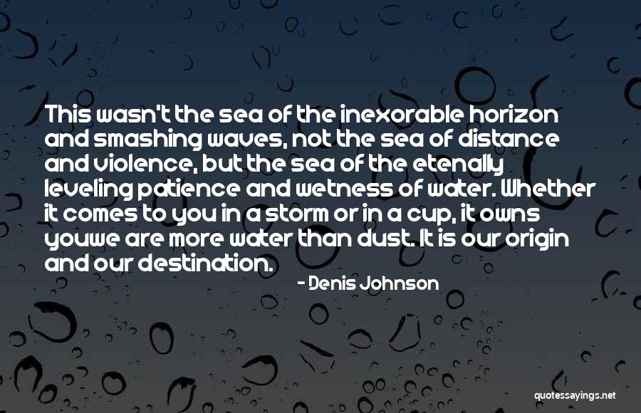 Dust Storm Quotes By Denis Johnson Dust Storm Quotes By Denis Johnson