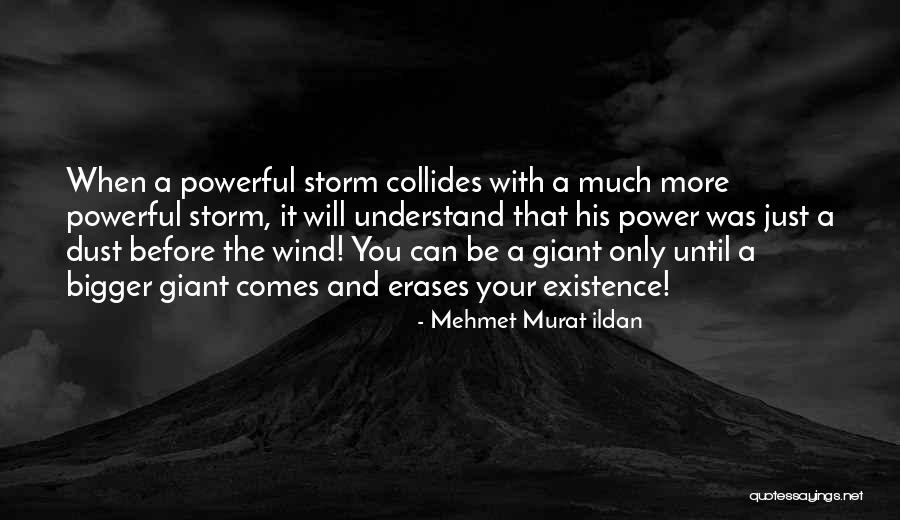 Dust Storm Quotes By Mehmet Murat Ildan Dust Storm Quotes By Mehmet Murat Ildan