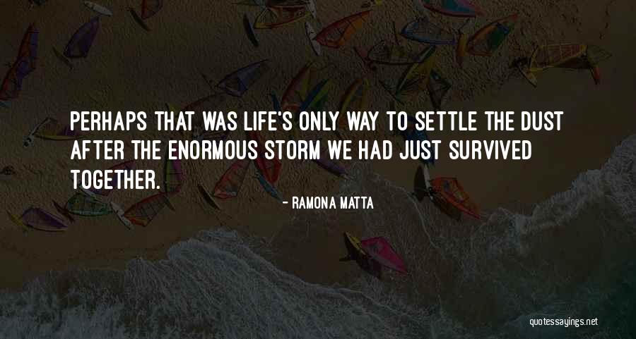 Dust Storm Quotes By Ramona Matta Dust Storm Quotes By Ramona Matta