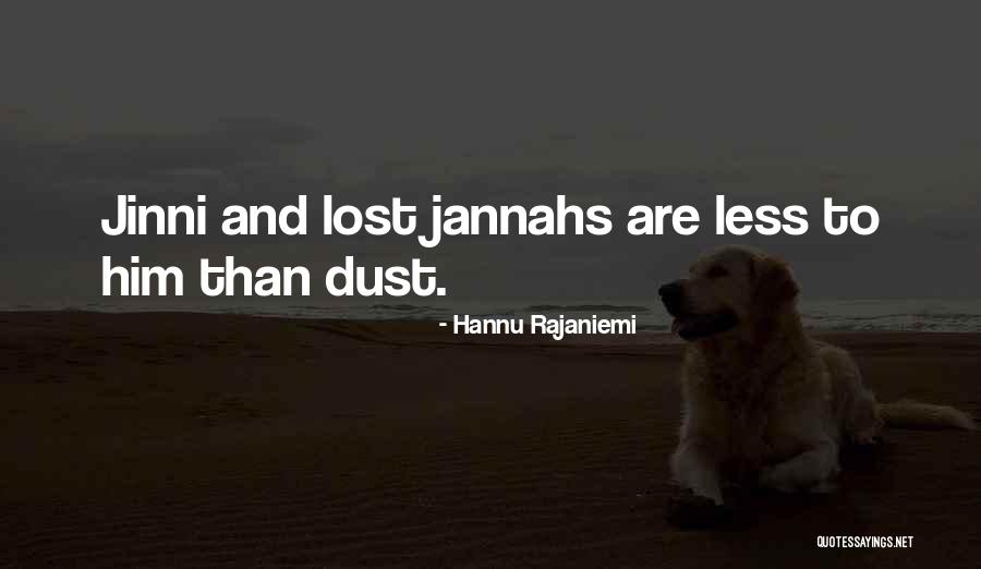 Dust To Dust Quotes By Hannu Rajaniemi